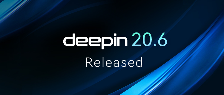 deepin 20.6 is Released and What are the highlights?